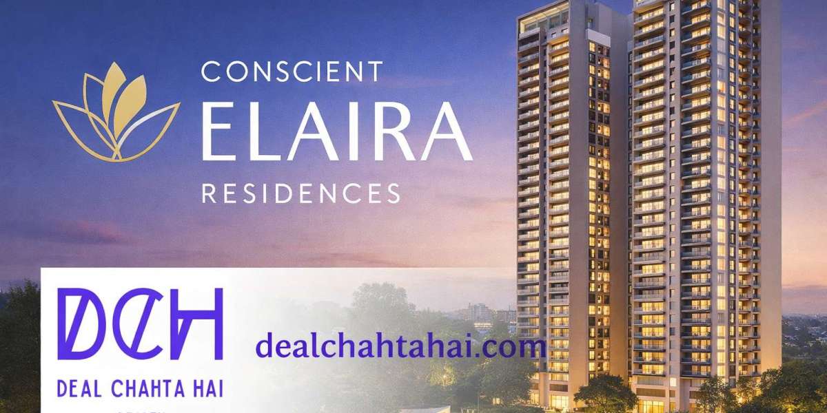 Deal Chahta Hai Conscient Elaira Residences | Best Property Deals